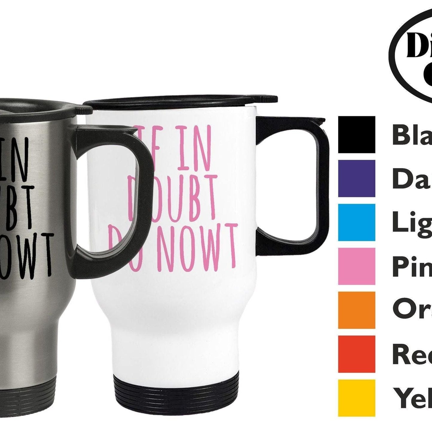 If In Doubt Do Nowt Yorkshire Dialect - Personalised Travel Mug