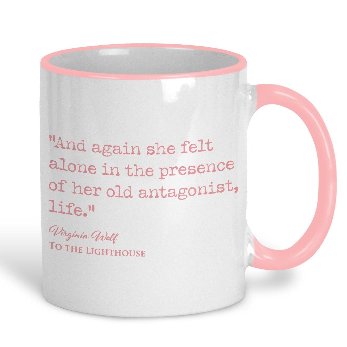 To the Lighthouse Virginia Wolf Book Quote "Her Old Antagonist Life" Classic Literature Mug