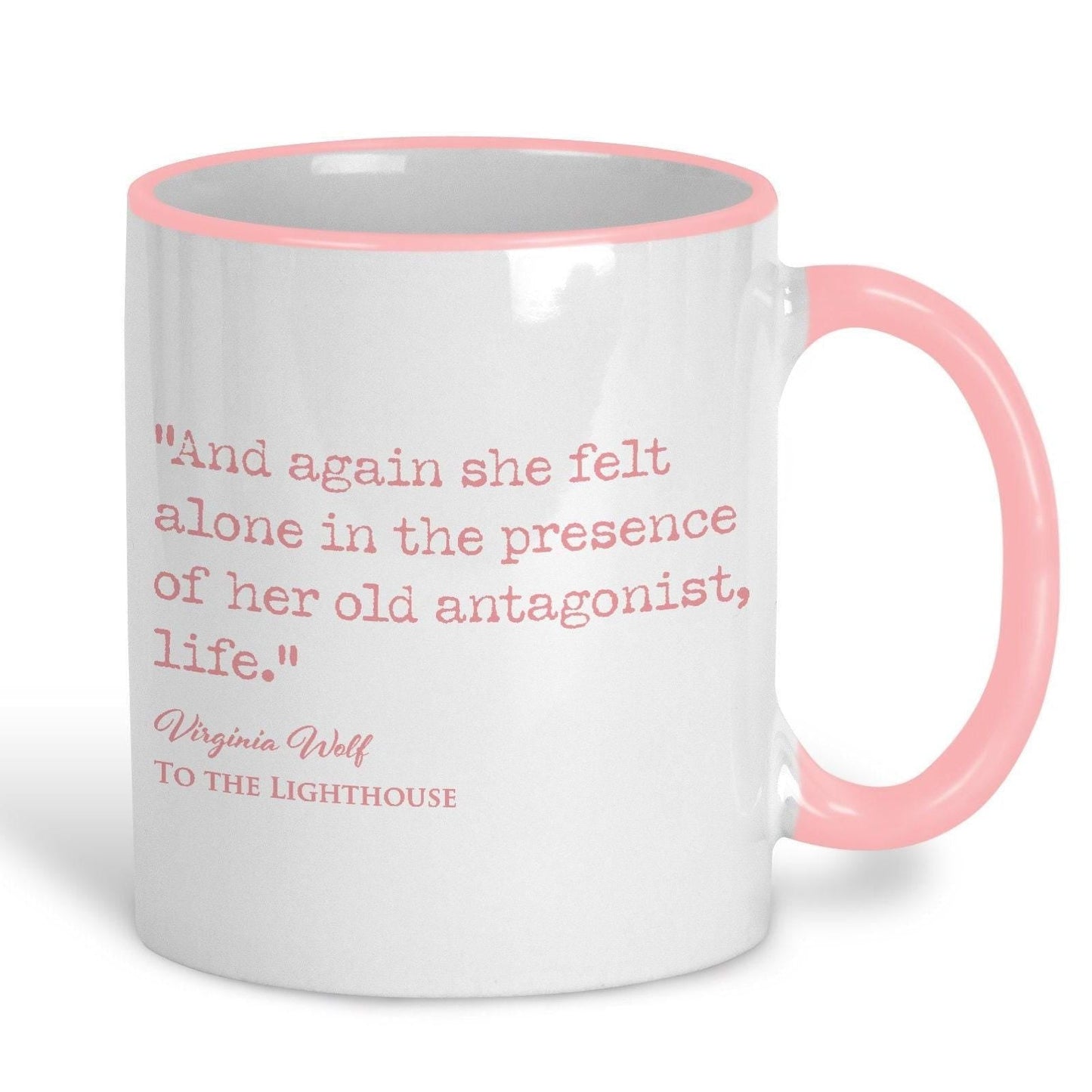 To the Lighthouse Virginia Wolf Book Quote "Her Old Antagonist Life" Classic Literature Mug