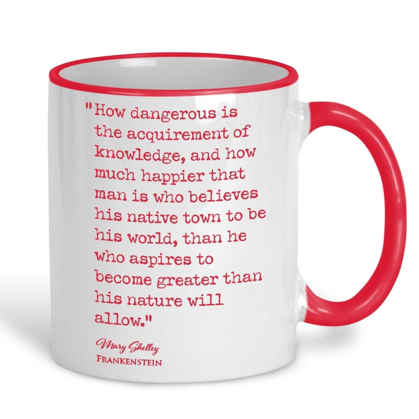 Frankenstein Mary Shelley Book Quote "How Dangerous Is The Acquirement of Knowledge" Classic Literature Ceramic Mug