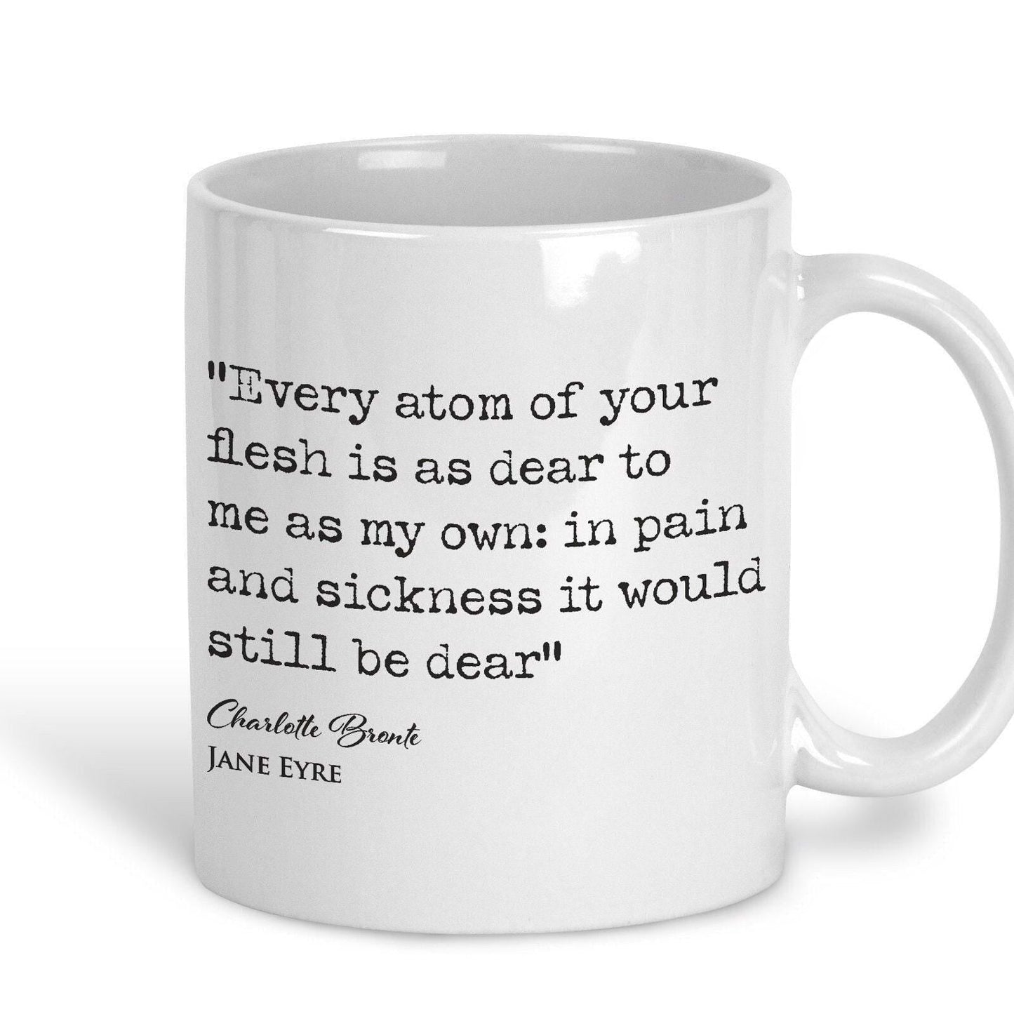 Jane Eyre Charlotte Bronte Book Quote "Every Atom Of Your Flesh Is As Dear" Classic Literature Mug
