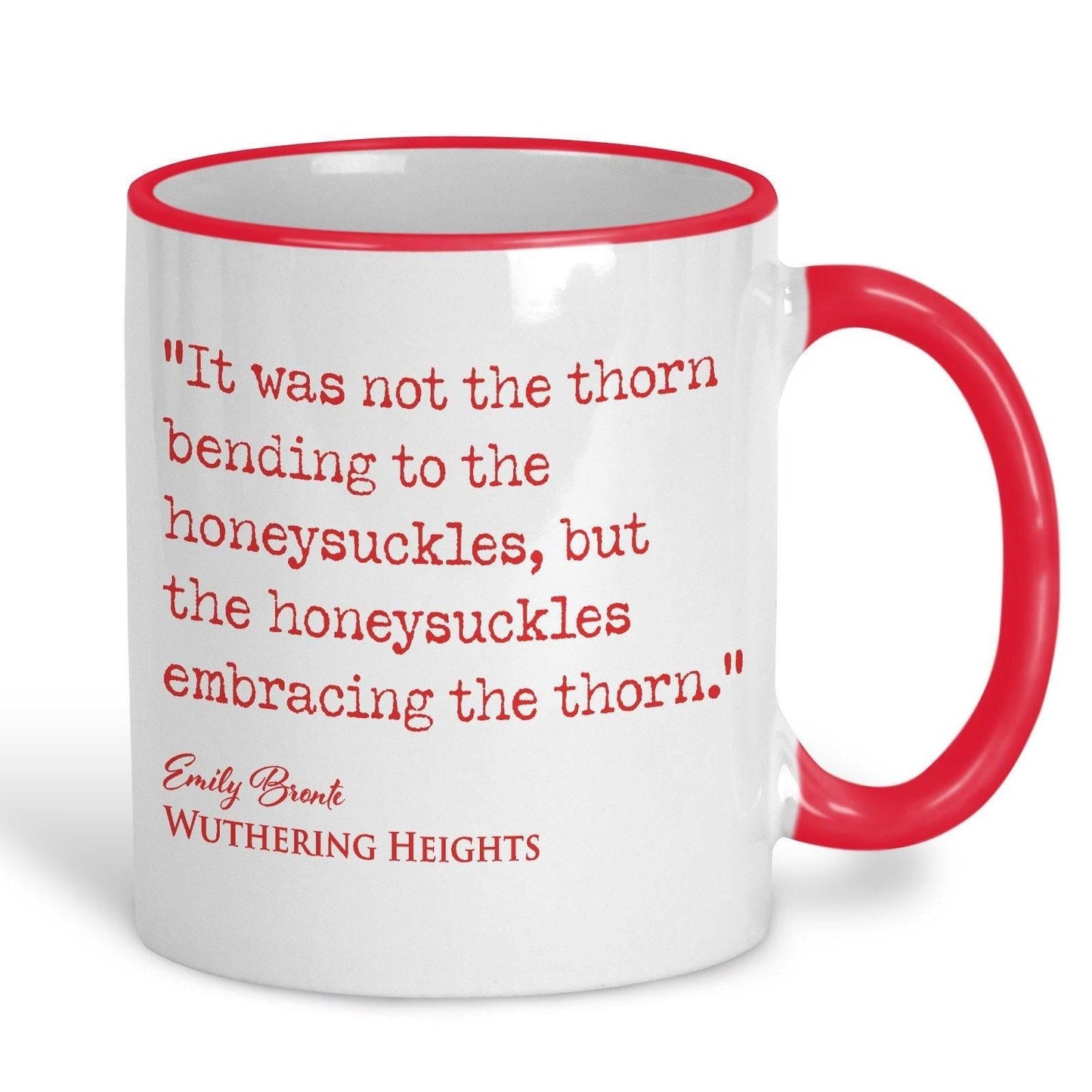 Wuthering Heights Emily Bronte Book Quote "It was not the thorn bending to the honeysuckles" Classic Literature Mug