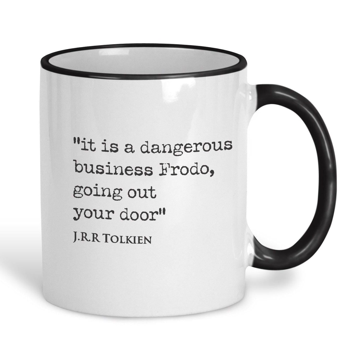 Lord of the Rings J.R.R Tolkien Book Quote "It's a dangerous business going out your door" Classic Literature Mug