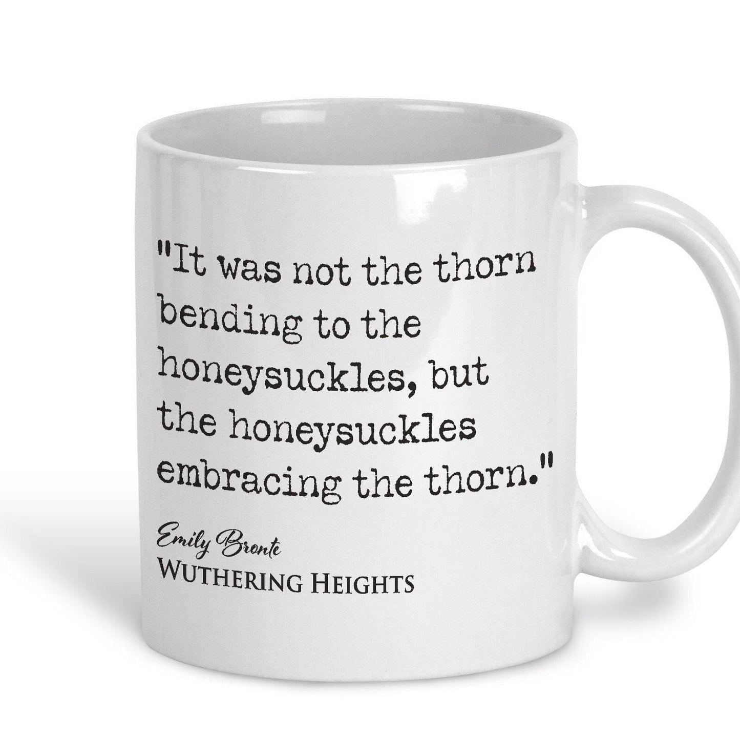 Wuthering Heights Emily Bronte Book Quote "It was not the thorn bending to the honeysuckles" Classic Literature Mug