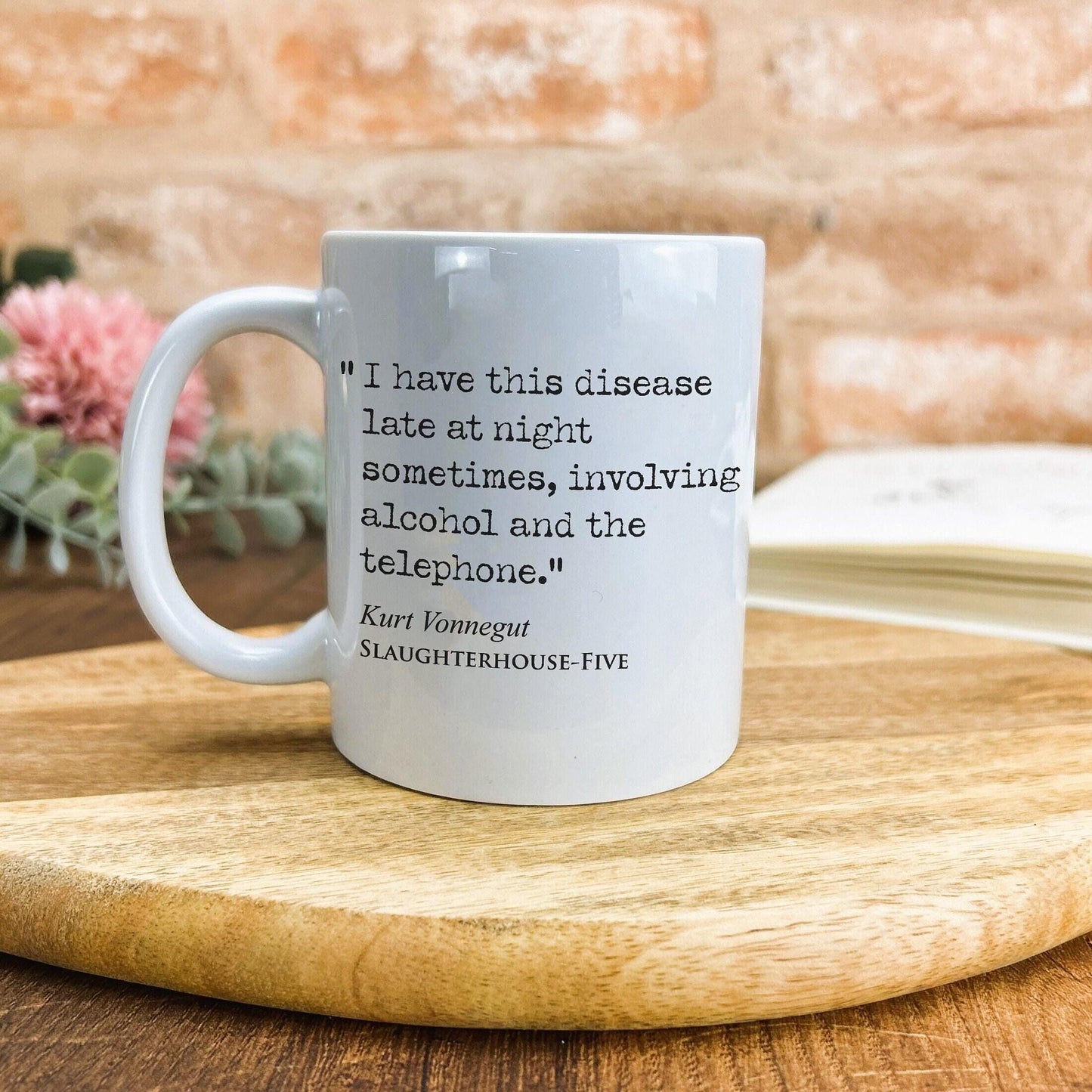 Slaughterhouse Five Kurt Vonnegut Book Quote "I have this disease late at night" Classic Literature Mug