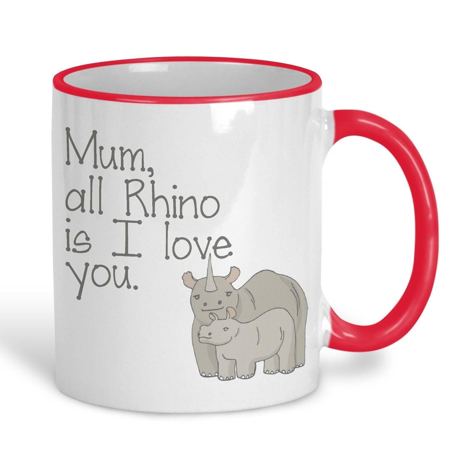 All Rhino Is I Love You Mother's Day Personalised Ceramic Mug