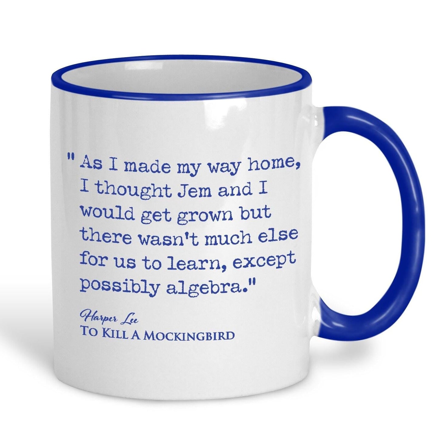 To Kill a Mocking Bird Harper Lee Book Quote "There wasn't much else for us to learn" Classic Literature Mug