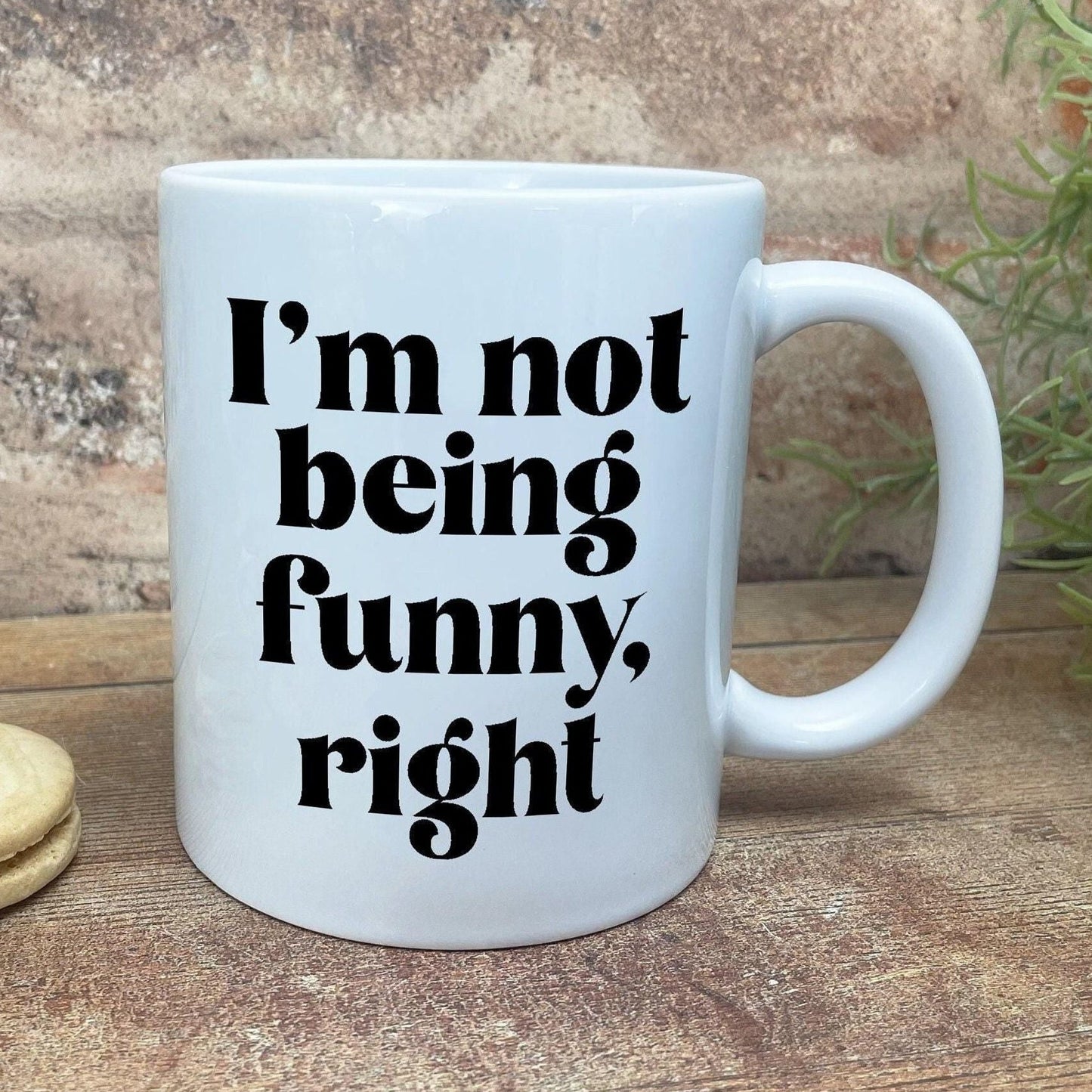 I'm Not Being Funny Right - Welsh Dialect - Personalised Ceramic Mug