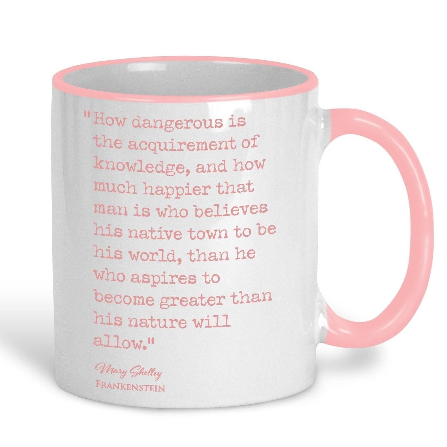 Frankenstein Mary Shelley Book Quote "How Dangerous Is The Acquirement of Knowledge" Classic Literature Ceramic Mug