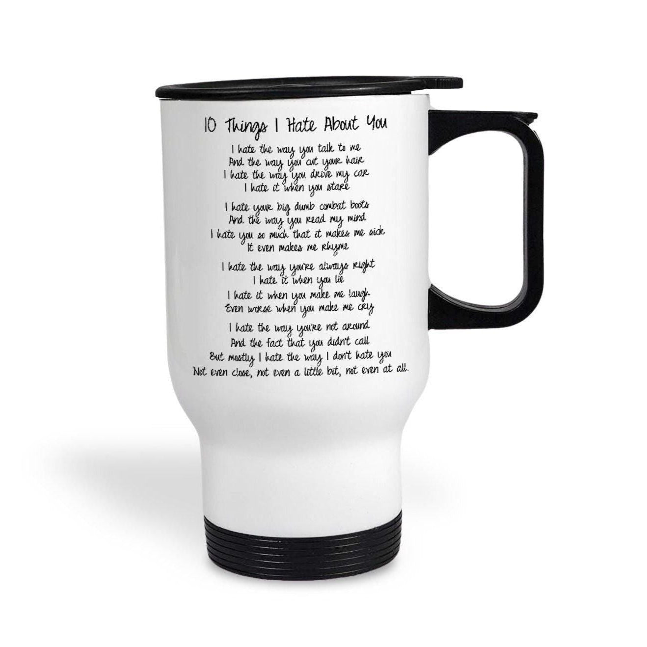 10 Things I Hate About You Film Quote Travel Mug Personalised Valentines Gift