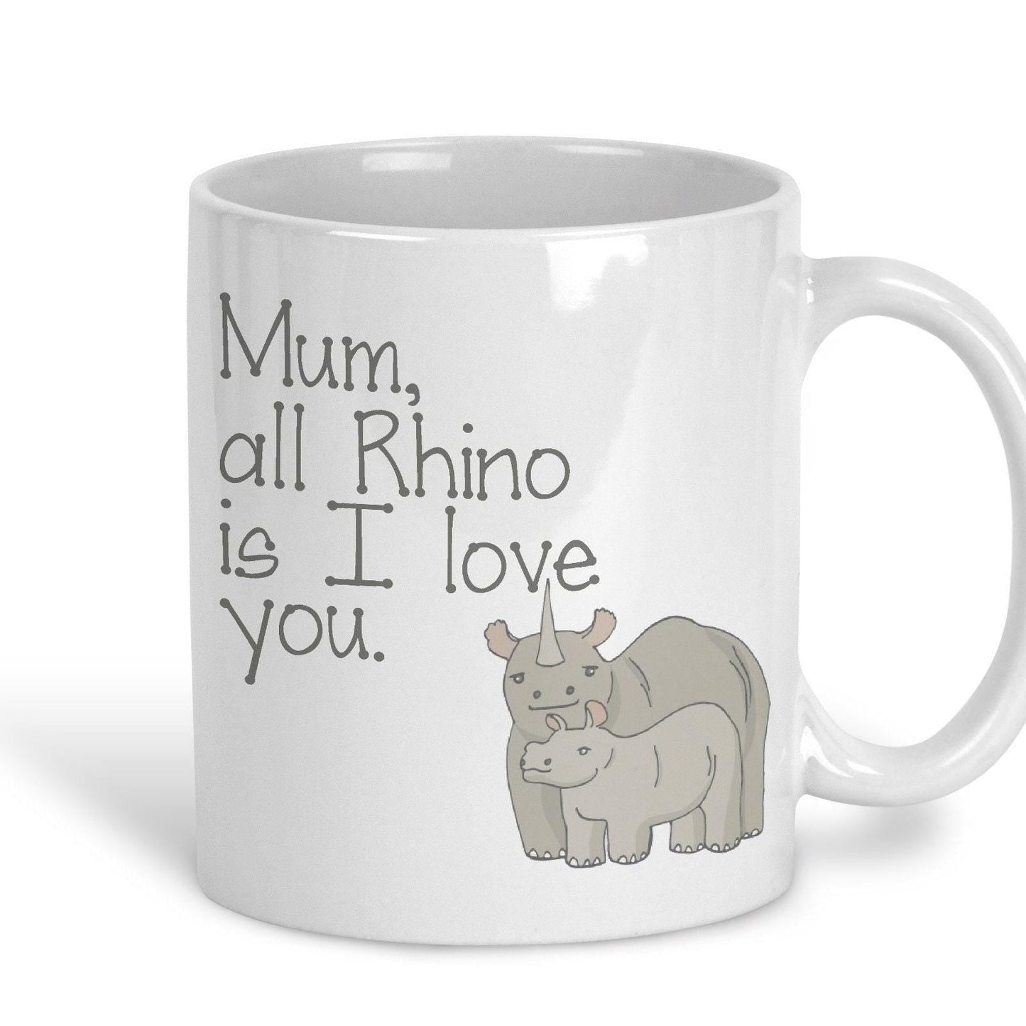 All Rhino Is I Love You Mother's Day Personalised Ceramic Mug