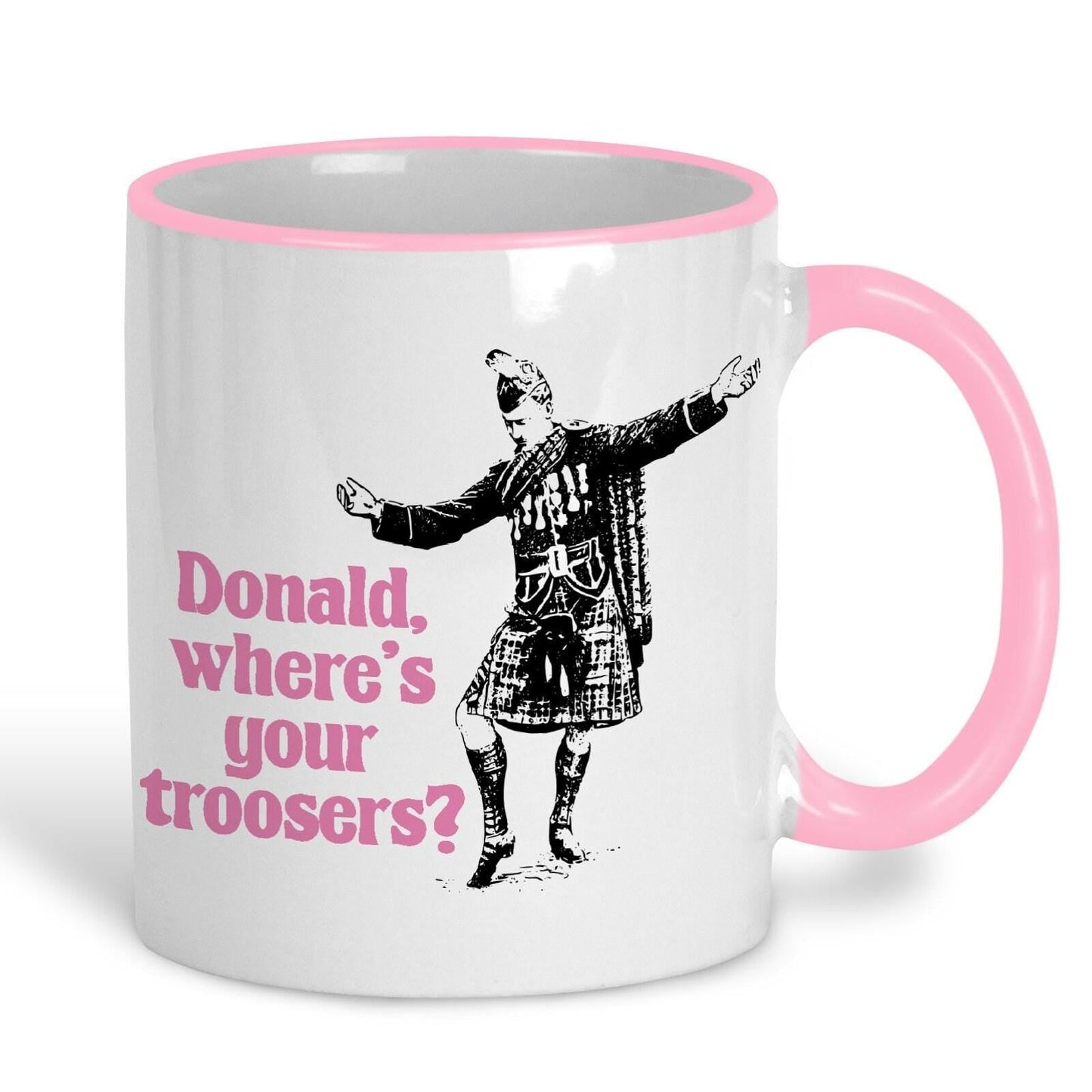 Donald Where's Your Troosers Kilt - Scotland Scottish Dialect - Personalised Ceramic Mug