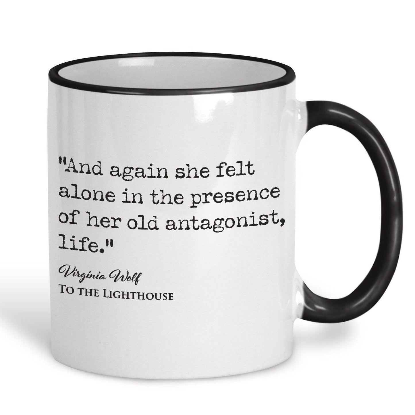 To the Lighthouse Virginia Wolf Book Quote "Her Old Antagonist Life" Classic Literature Mug