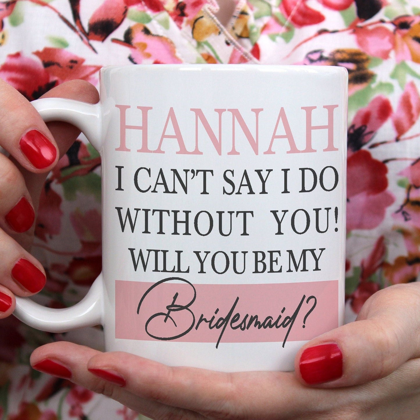 I Can't Say I Do Without You Bridesmaid Maid of Honour Announcement Gift Box Mug Wedding Gift Personalised Bride to Be