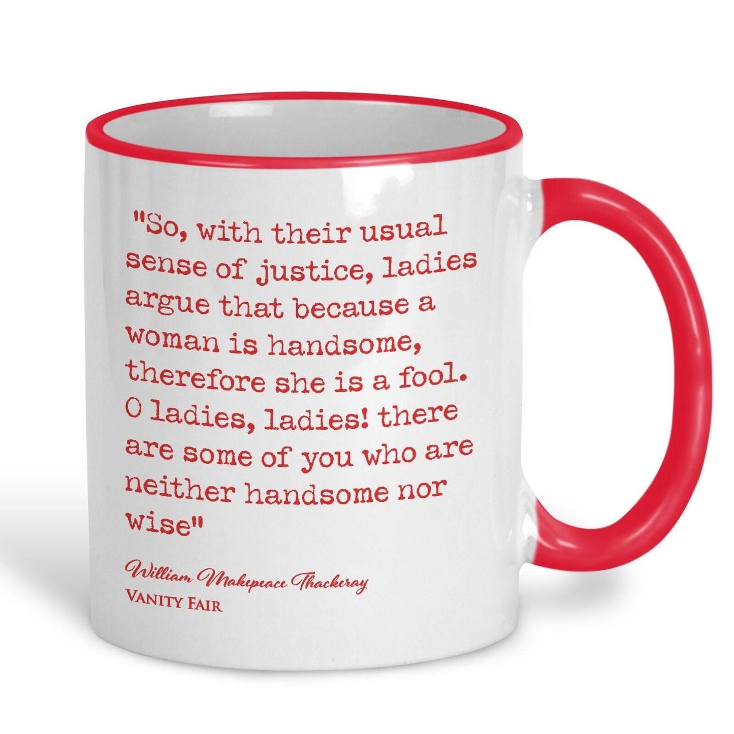 Vanity Fair William Makepeace Thackeray Book Quote "O Ladies some of you are neither handsome nor wise" Classic Literature Mug