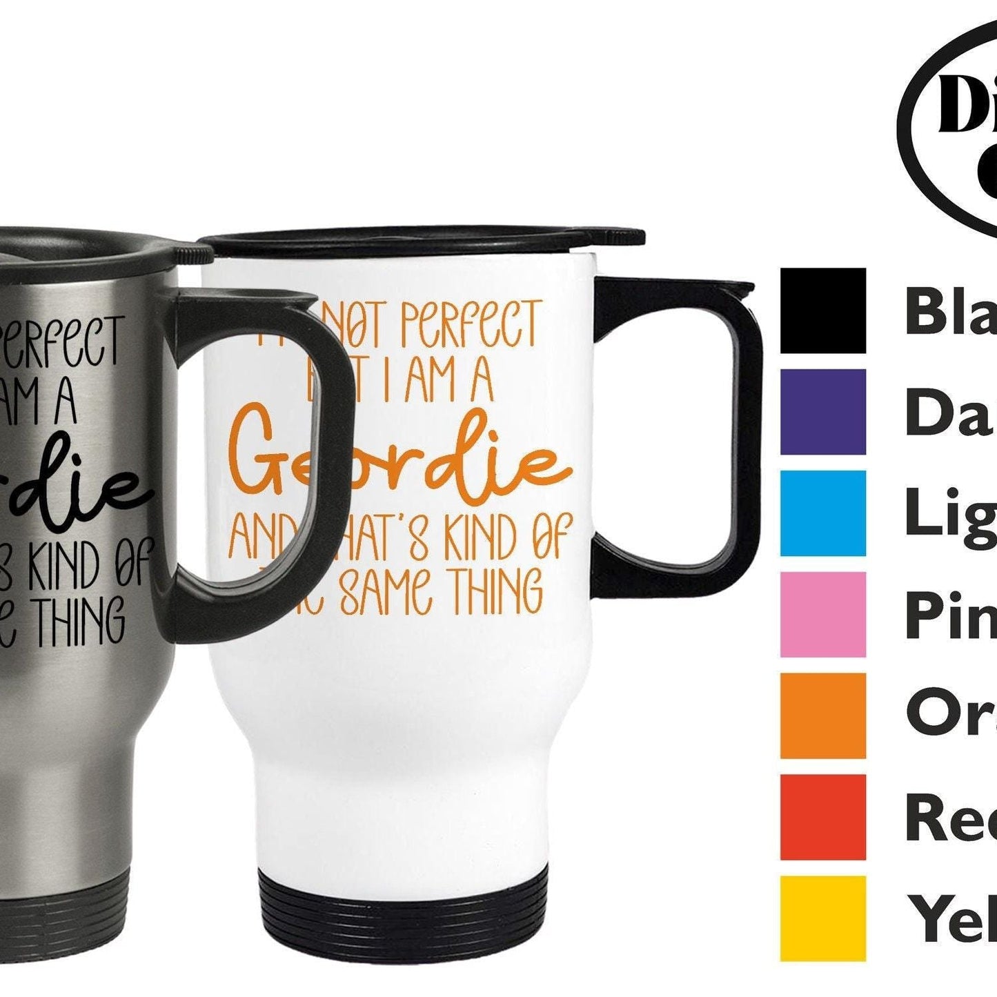 I'm Not Perfect But I Am A Geordie - Newcastle Geordie Dialect - Personalised Travel Mug