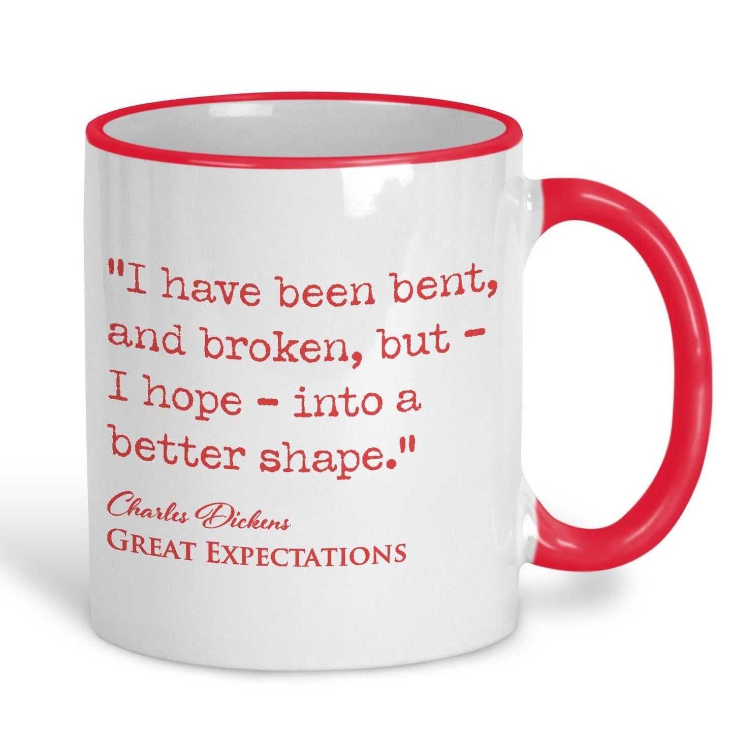 Great Expectations Charles Dickens Book Quote "Bent and Broken I hope into a better shape" Classic Literature Ceramic Mug