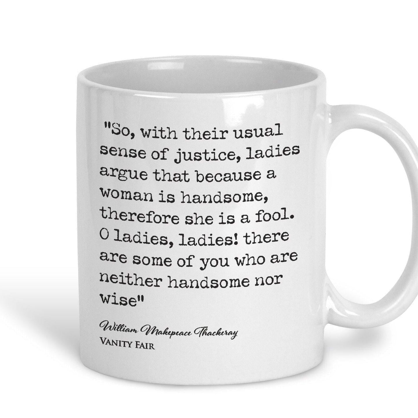 Vanity Fair William Makepeace Thackeray Book Quote "O Ladies some of you are neither handsome nor wise" Classic Literature Mug