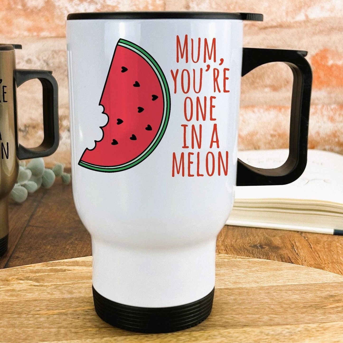 Mum You're One In A Melon Pun Funny Mother's Day Travel Mug