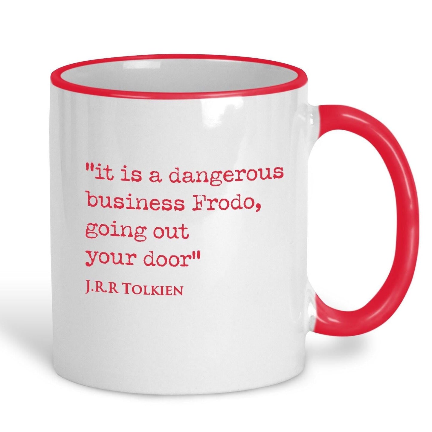 Lord of the Rings J.R.R Tolkien Book Quote "It's a dangerous business going out your door" Classic Literature Mug