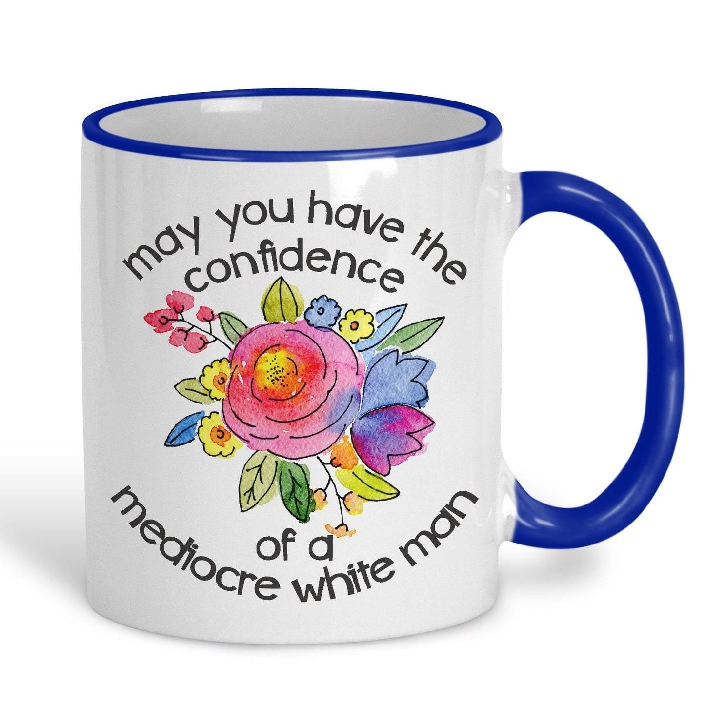 Confidence of a Mediocre White Man Floral Funny Personalised Mug