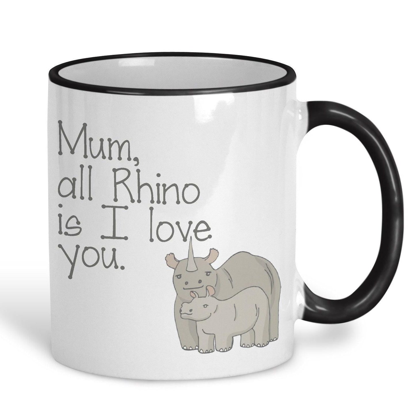 All Rhino Is I Love You Mother's Day Personalised Ceramic Mug