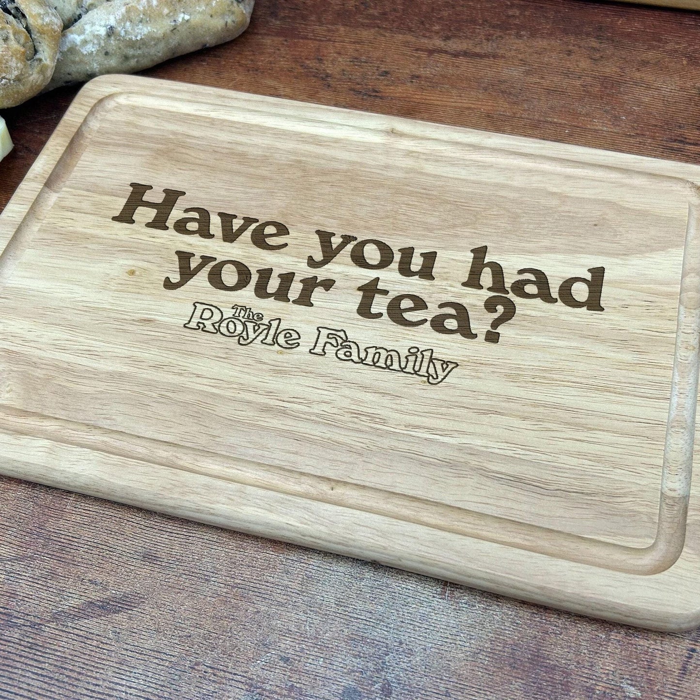 The Royle Family "Have You Had Your Tea?" - Manchester Dialect - Chopping Board