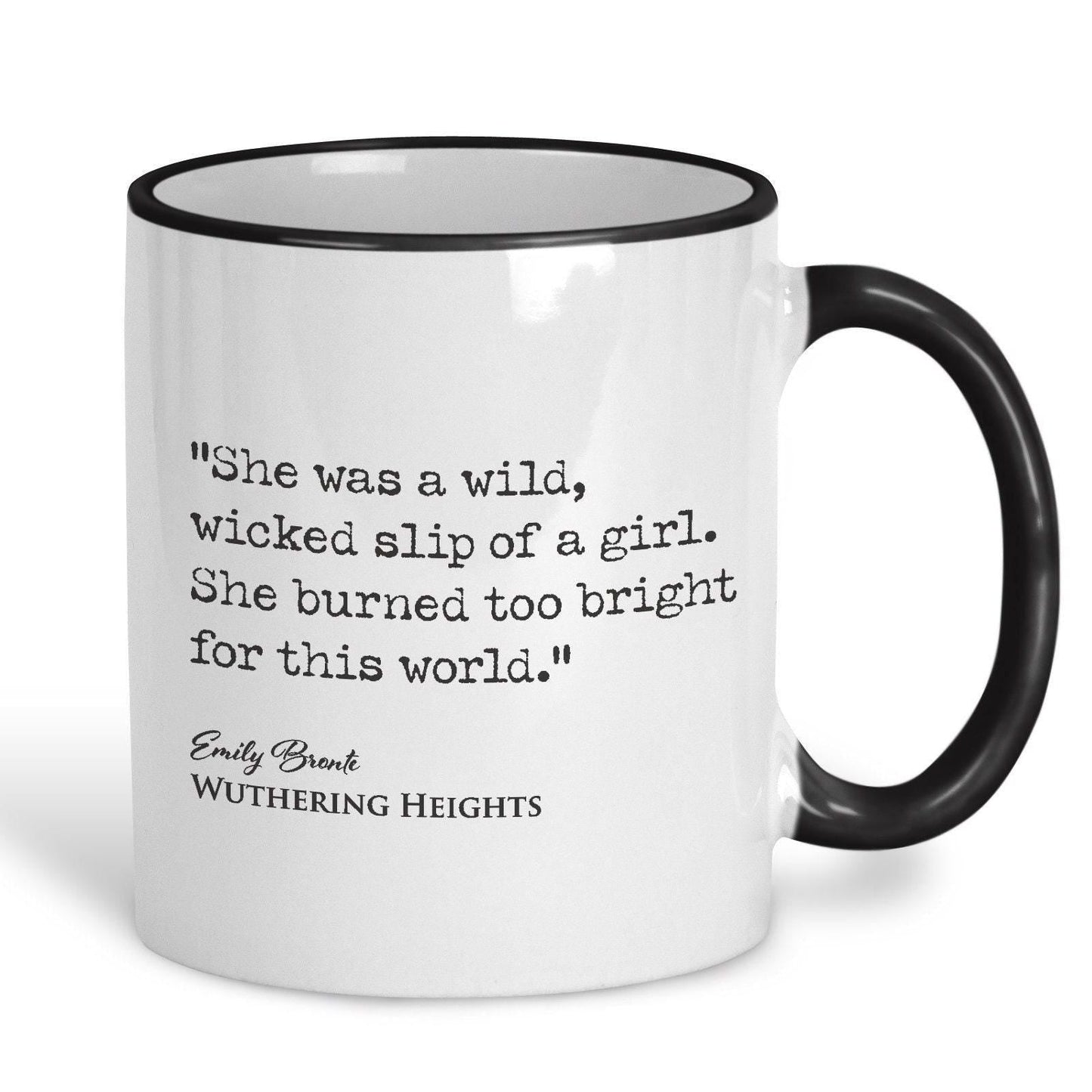 Wuthering Heights Emily Bronte Book Quote "She burned too bright for this world" Classic Literature Mug