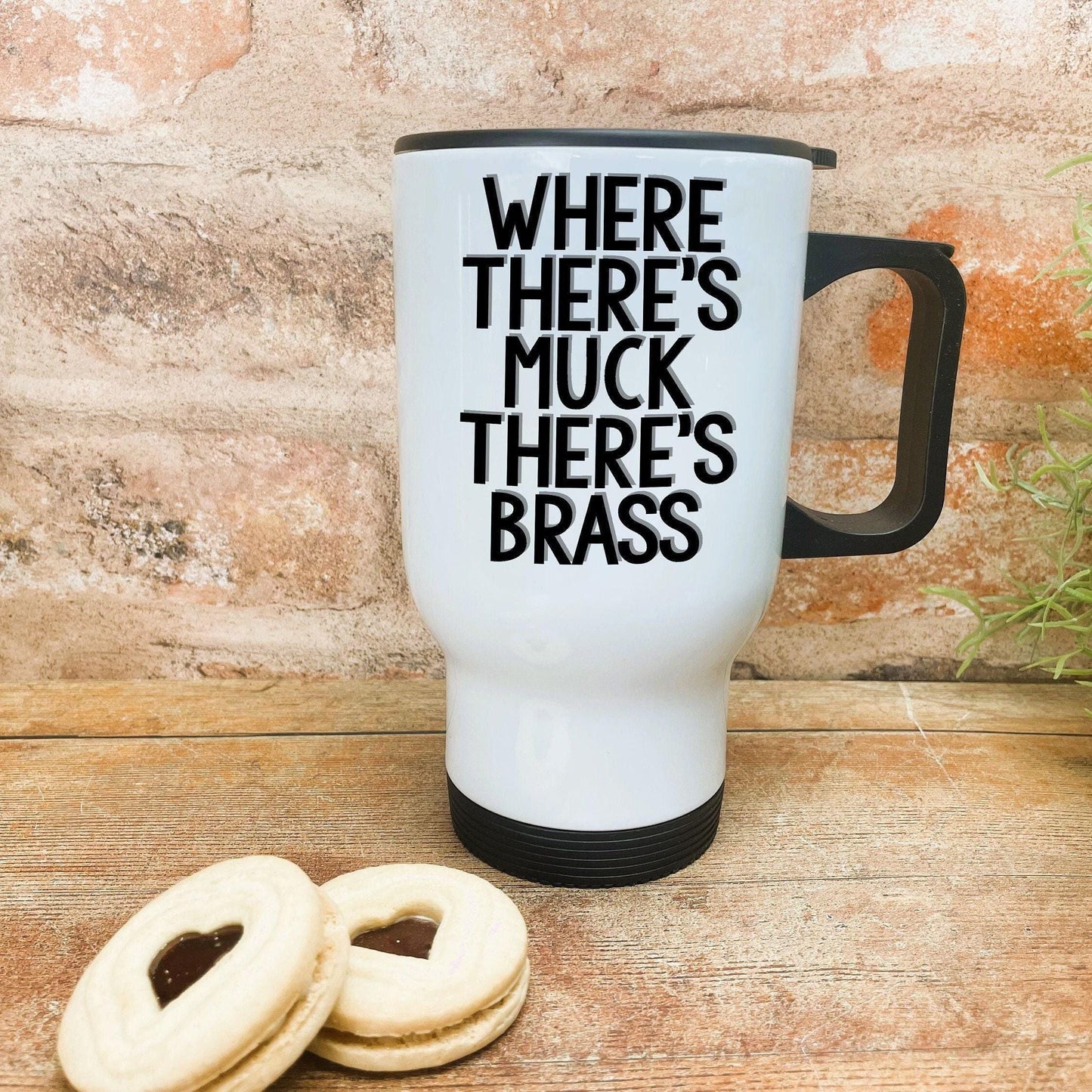 Where There's Muck There's Brass - Yorkshire Dialect - Personalised Travel Mug