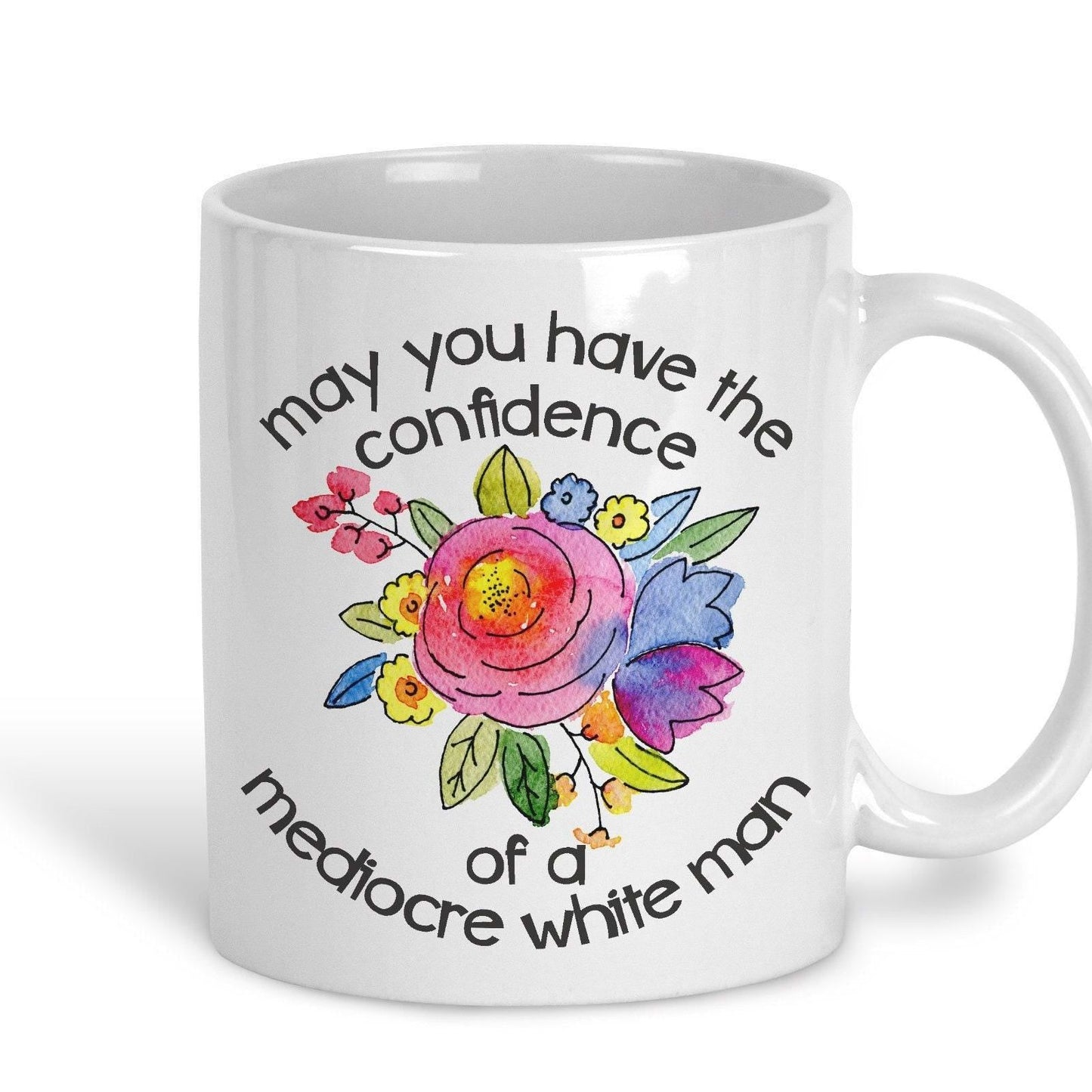Confidence of a Mediocre White Man Floral Funny Personalised Mug