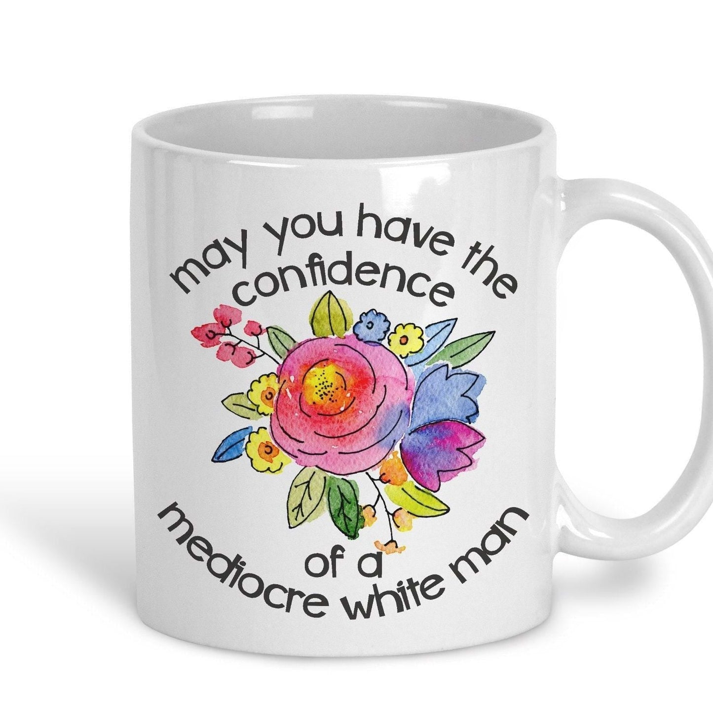 Confidence of a Mediocre White Man Floral Funny Personalised Mug