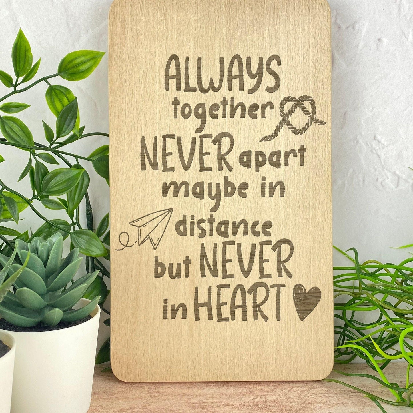 Always Together Never Apart Long Distance Quote - Personalised Wooden Engraved Plaque - Valentine's Day - Anniversary Gift