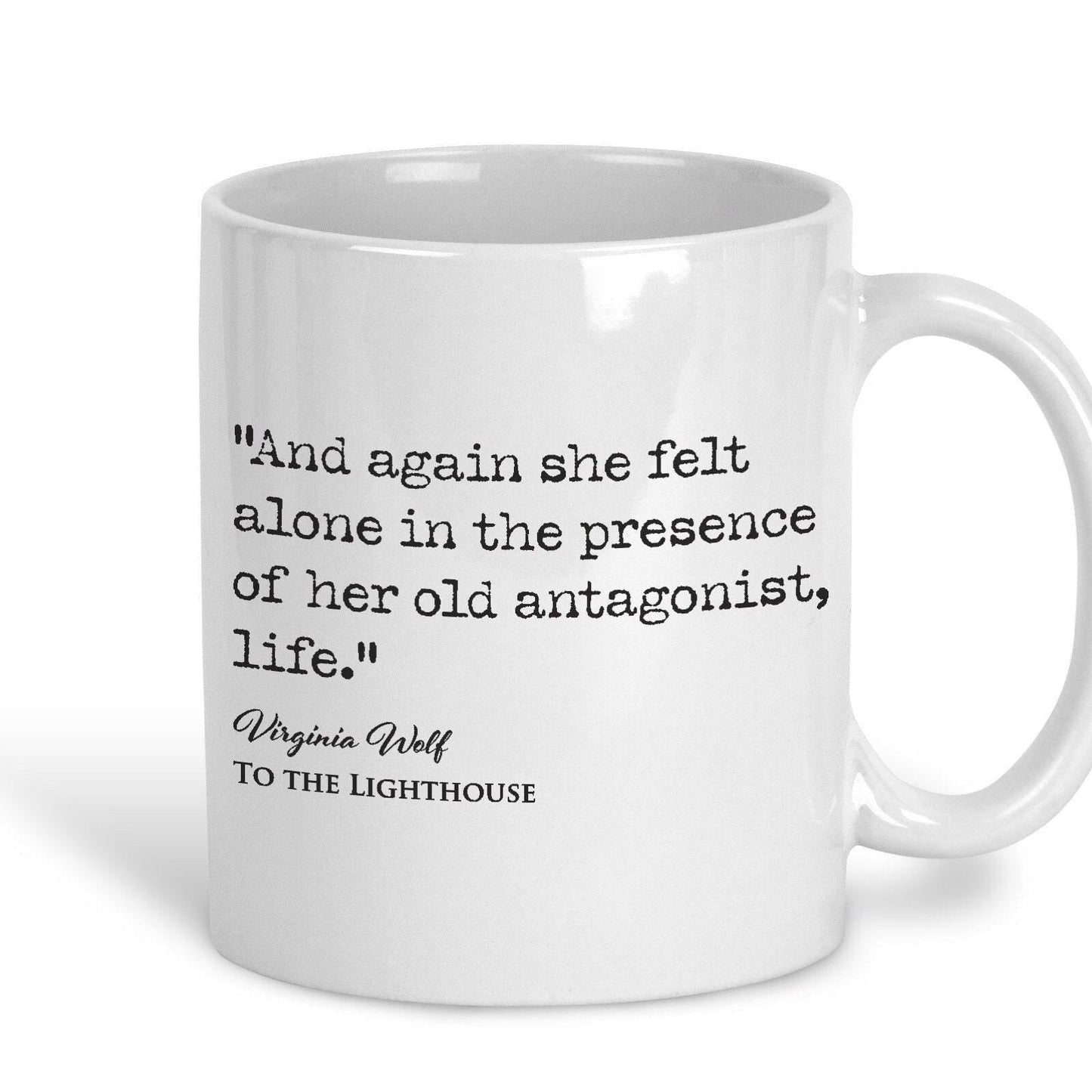 To the Lighthouse Virginia Wolf Book Quote "Her Old Antagonist Life" Classic Literature Mug