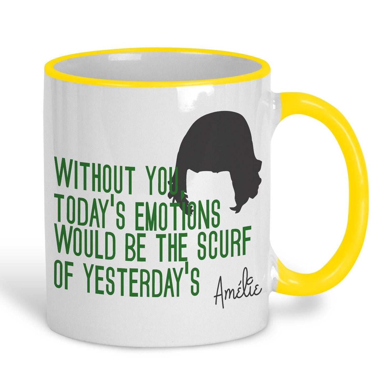 Amelie Mug Quote "Without You Today's Emotions Would Be The Scurf of Yesterday's" Film