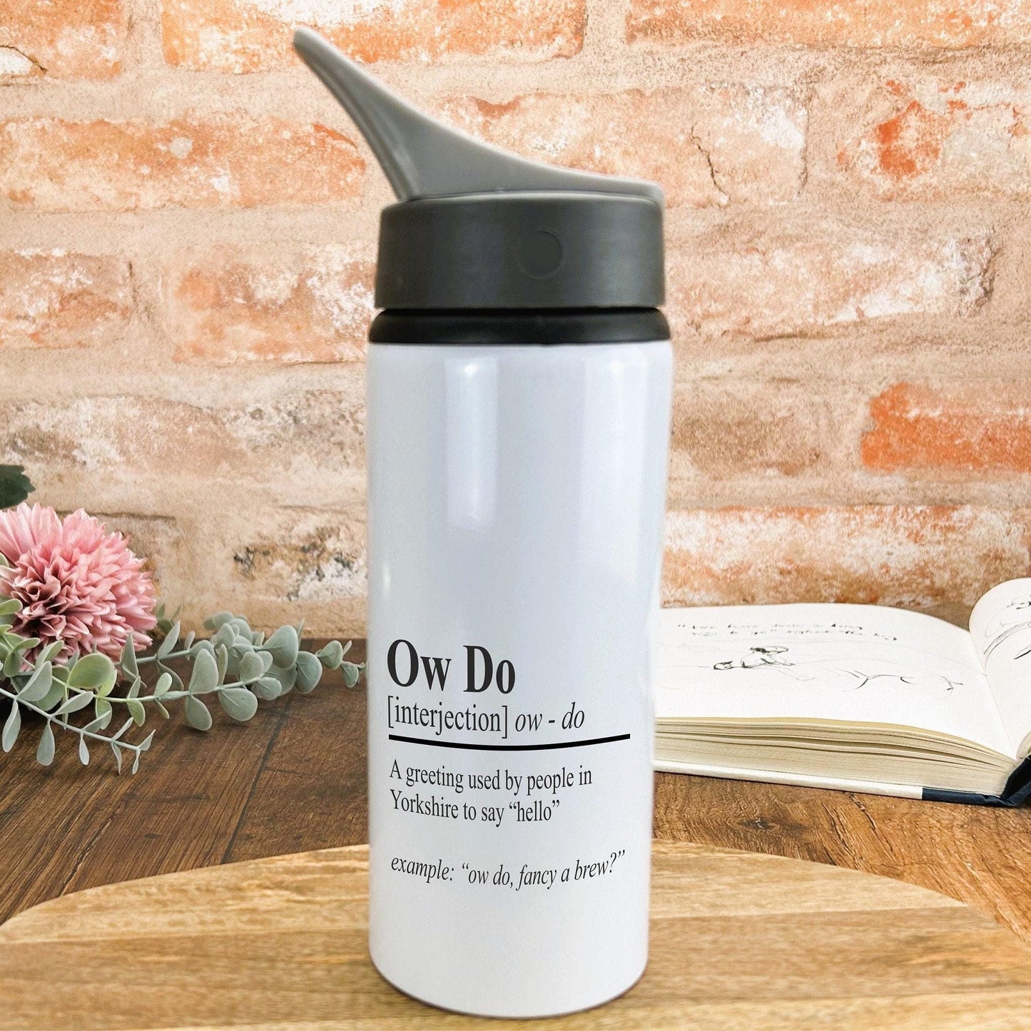 Ow Do Defintion Yorkshire Dialect - Personalised Water Bottle