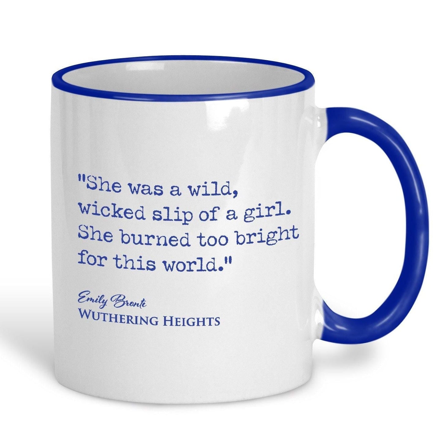Wuthering Heights Emily Bronte Book Quote "She burned too bright for this world" Classic Literature Mug