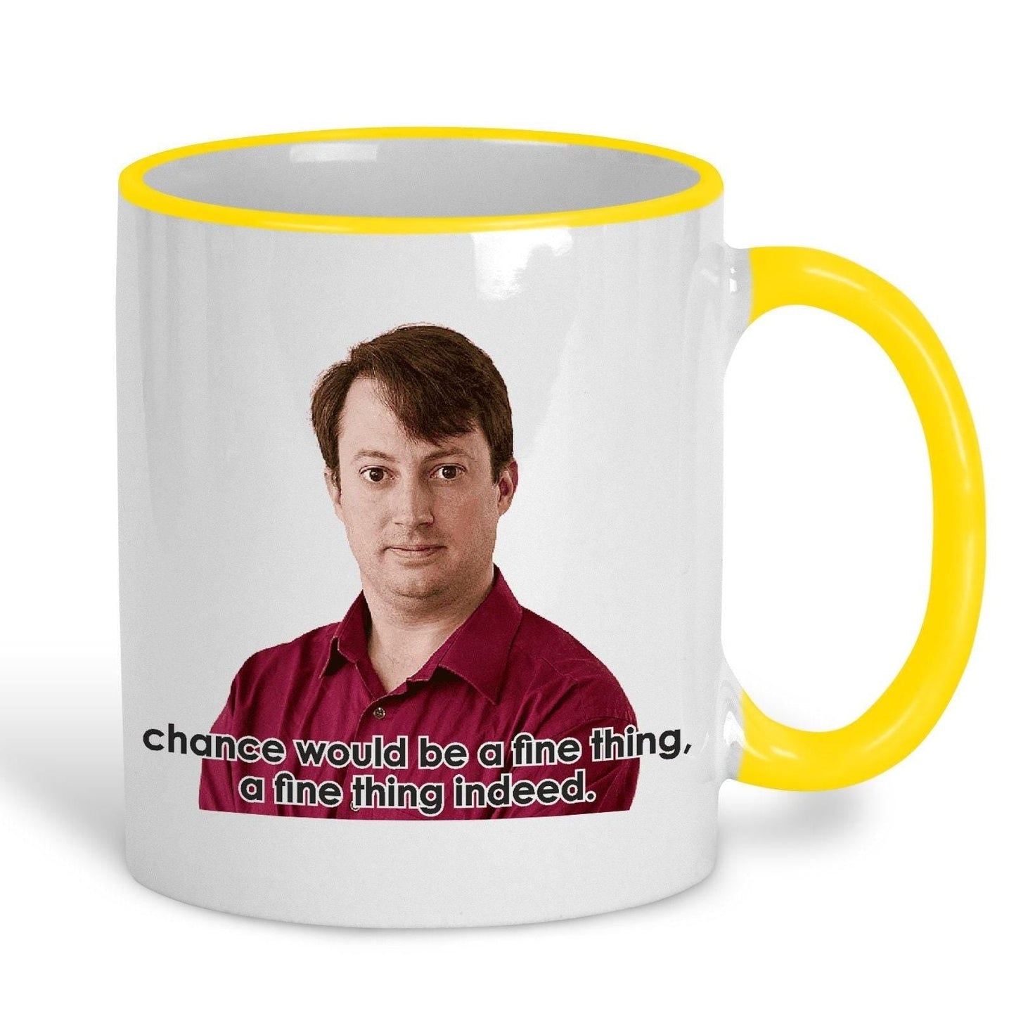 Chance Would Be A Fine Thing Peep Show TV Show Ceramic Mug
