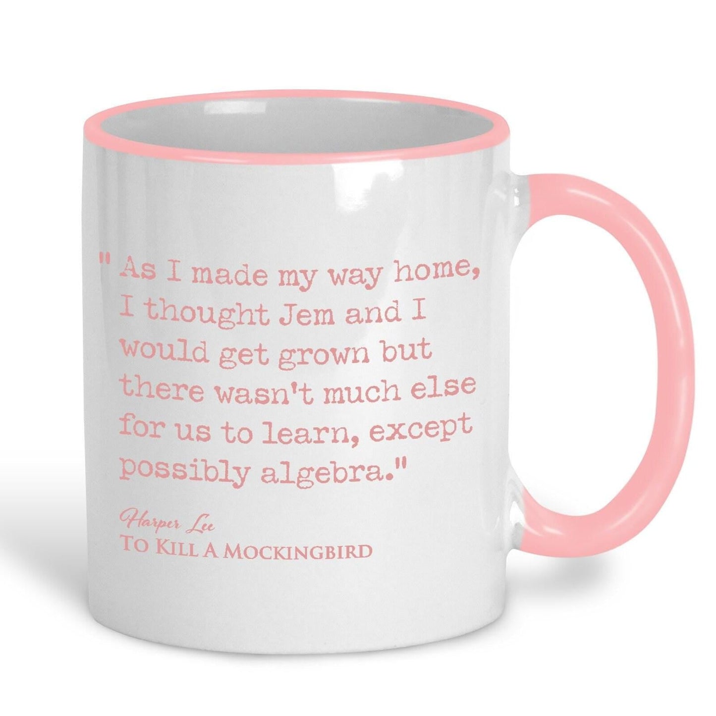To Kill a Mocking Bird Harper Lee Book Quote "There wasn't much else for us to learn" Classic Literature Mug