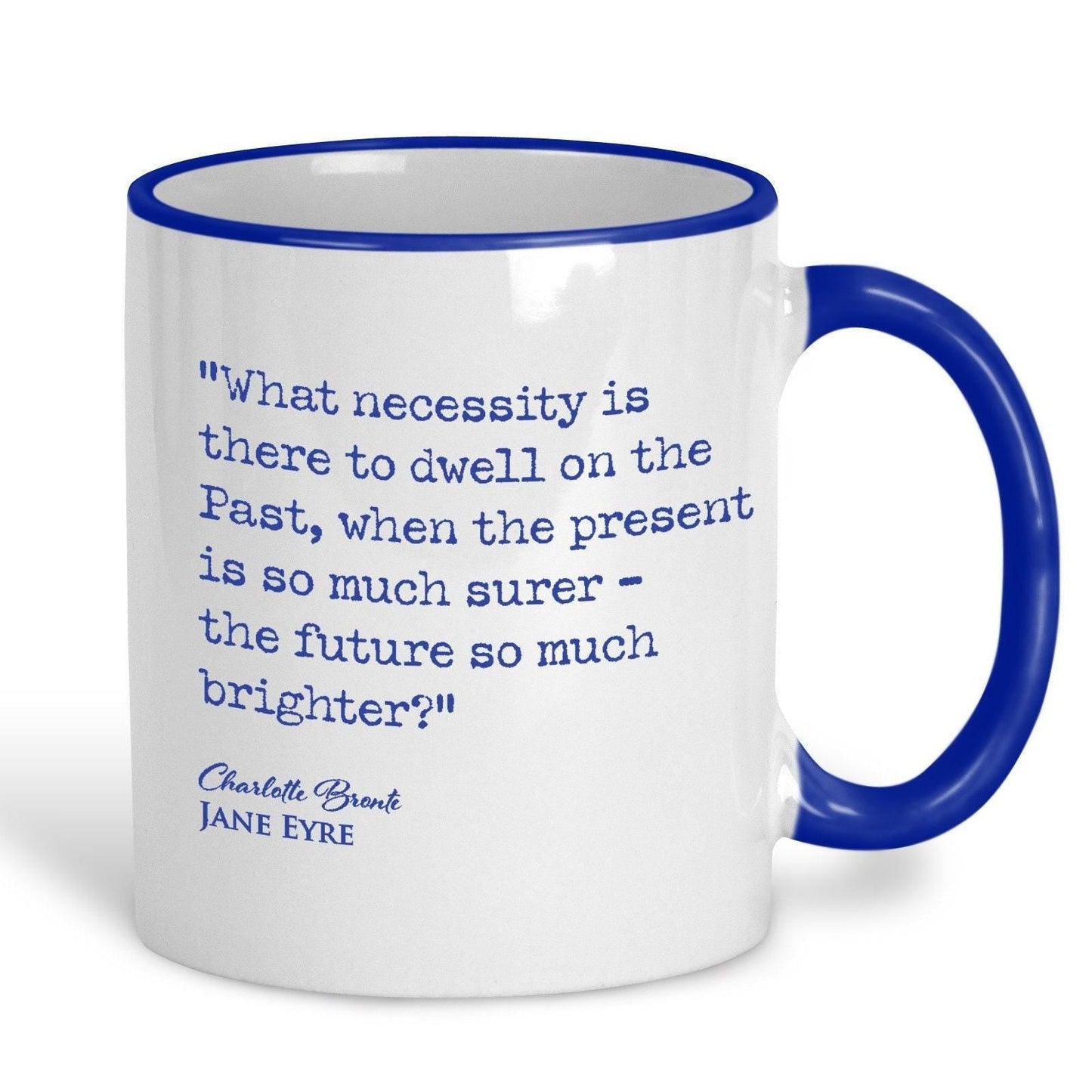 Jane Eyre Charlotte Bronte Book Quote "the present is so much surer and future so much brighter" Classic Literature Mug