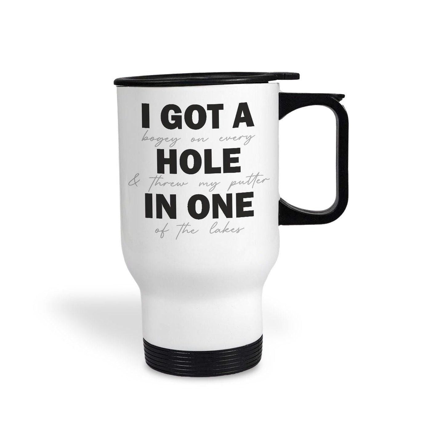 I Got A Hole In One Golf Personalised Travel Mug Golfer Gift