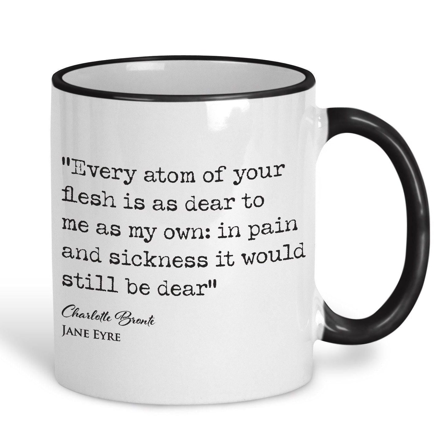 Jane Eyre Charlotte Bronte Book Quote "Every Atom Of Your Flesh Is As Dear" Classic Literature Mug