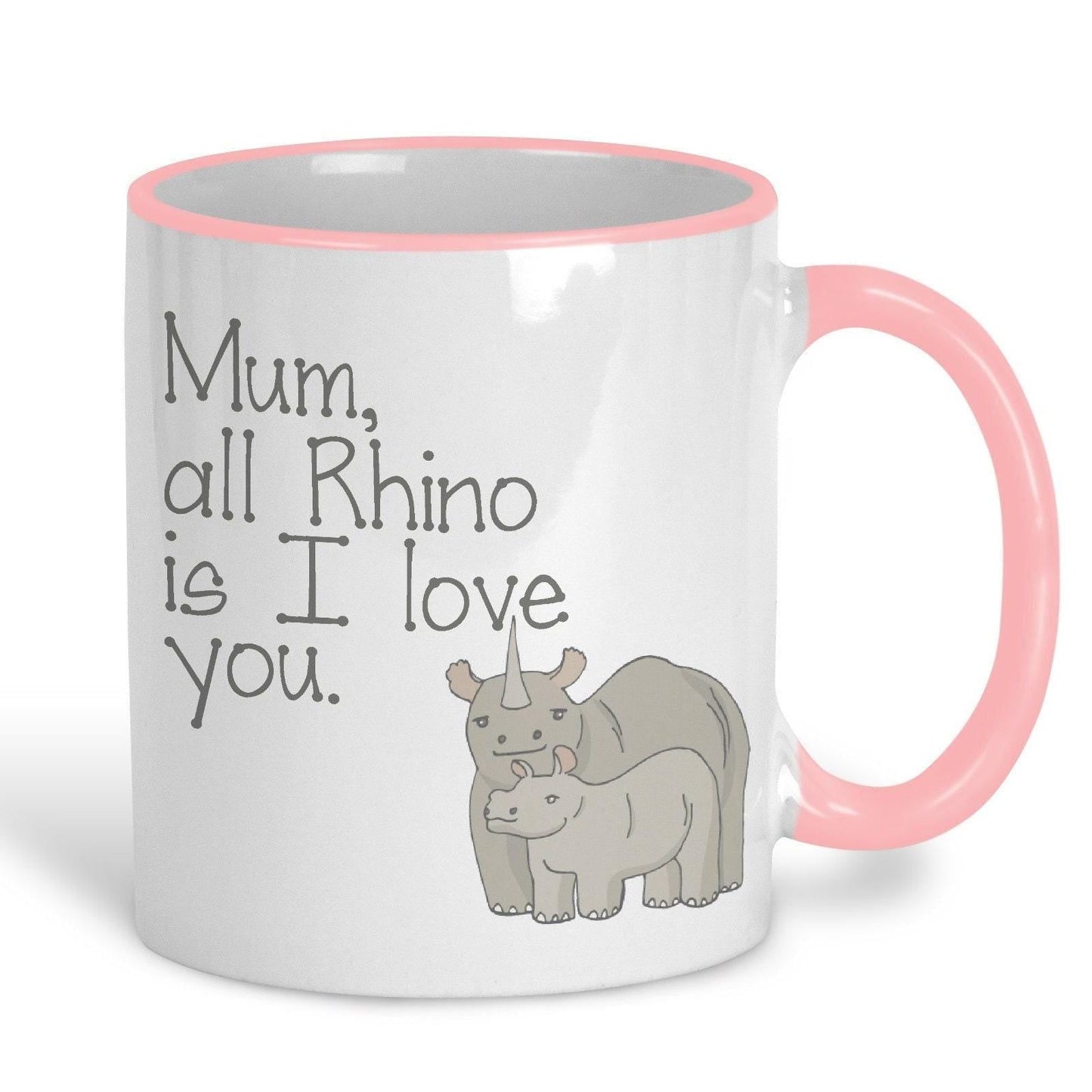 All Rhino Is I Love You Mother's Day Personalised Ceramic Mug