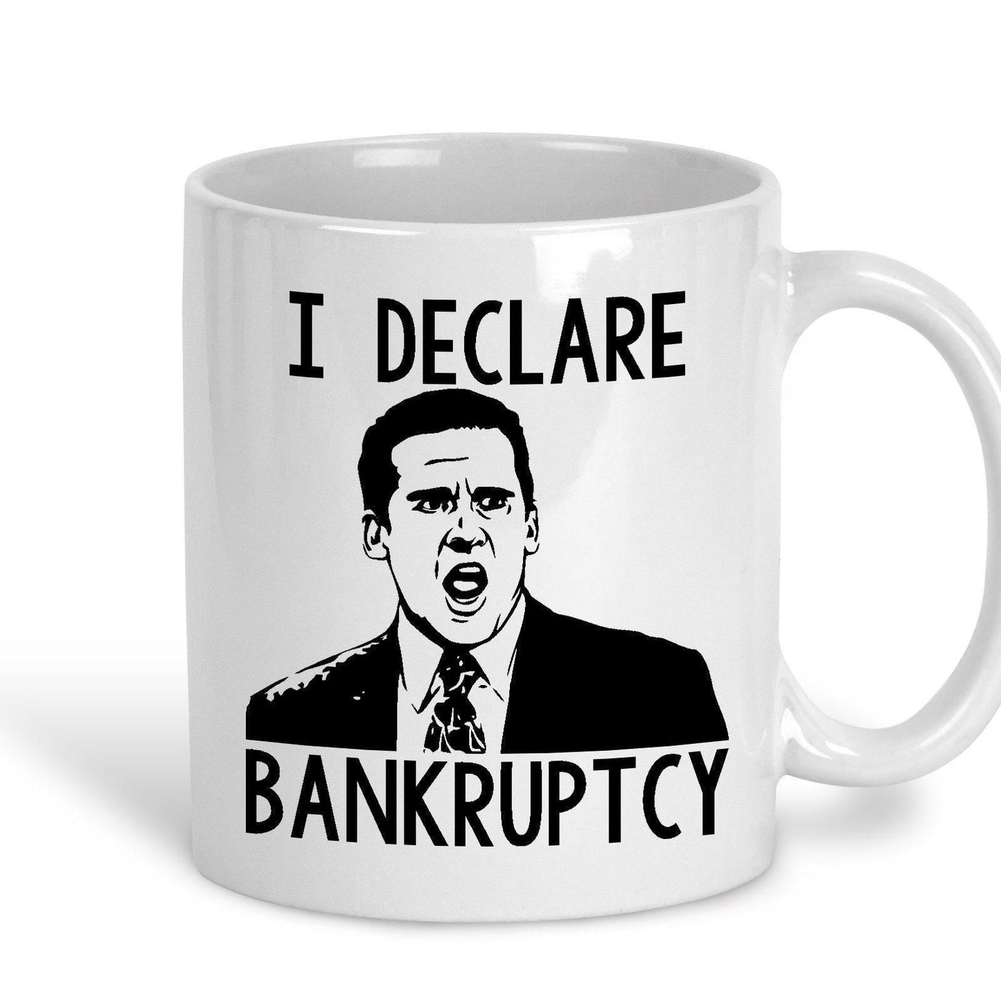 I Declare Bankruptcy Michael Scott The Office TV Show Ceramic Mug