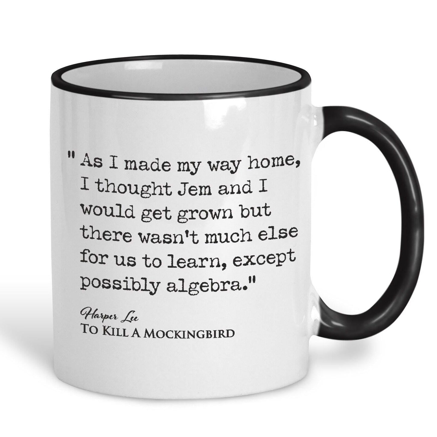 To Kill a Mocking Bird Harper Lee Book Quote "There wasn't much else for us to learn" Classic Literature Mug