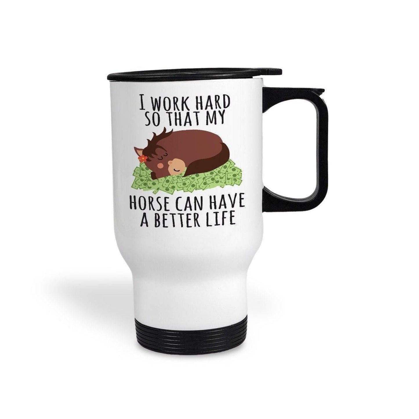 I Work Hard Horse Travel Mug Personalised Gift