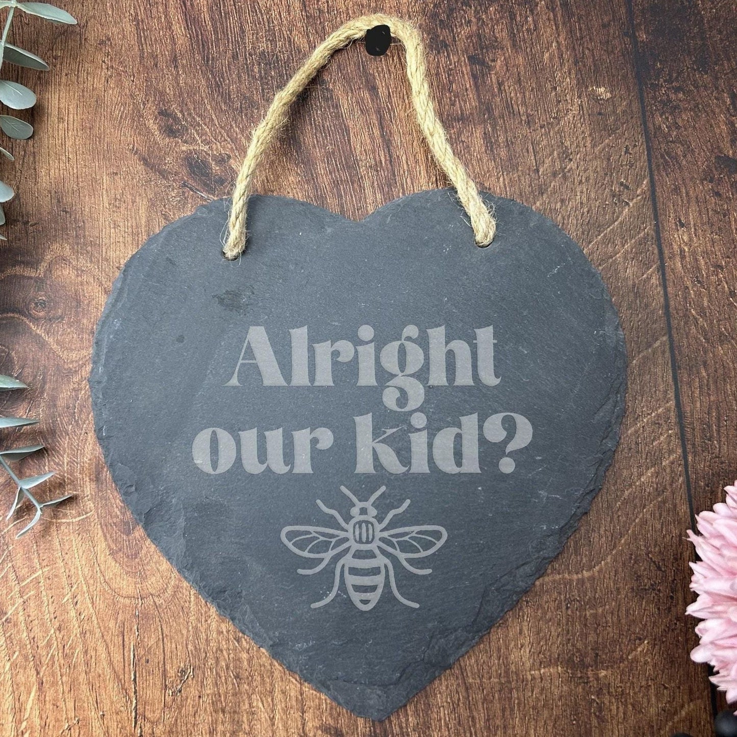 Alright Our Kid? - Manchester Bee - Slate Heart Plaque