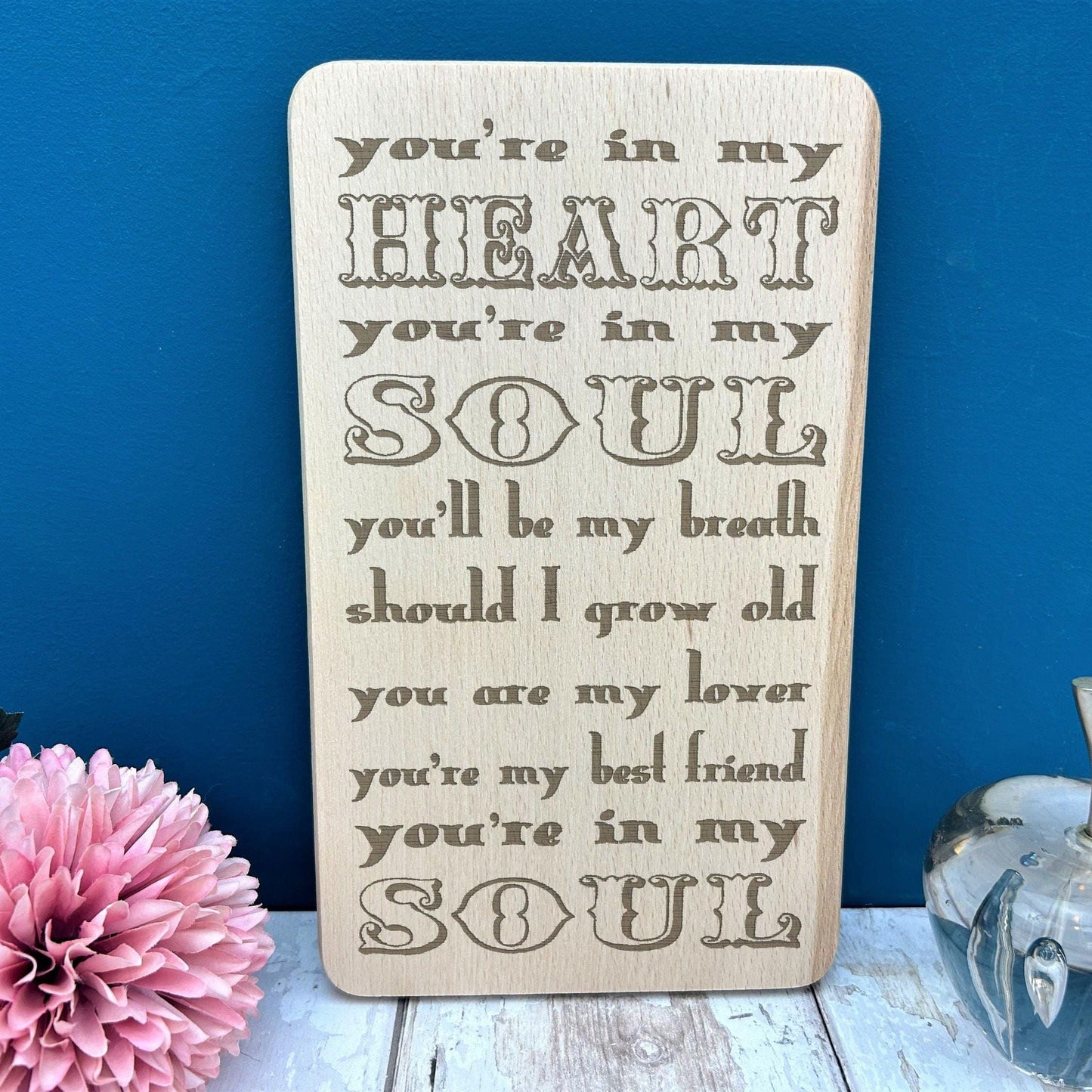 You're In My Heart You're In My Soul - Rod Stewart Lyrics - Wall Plaque - Gift