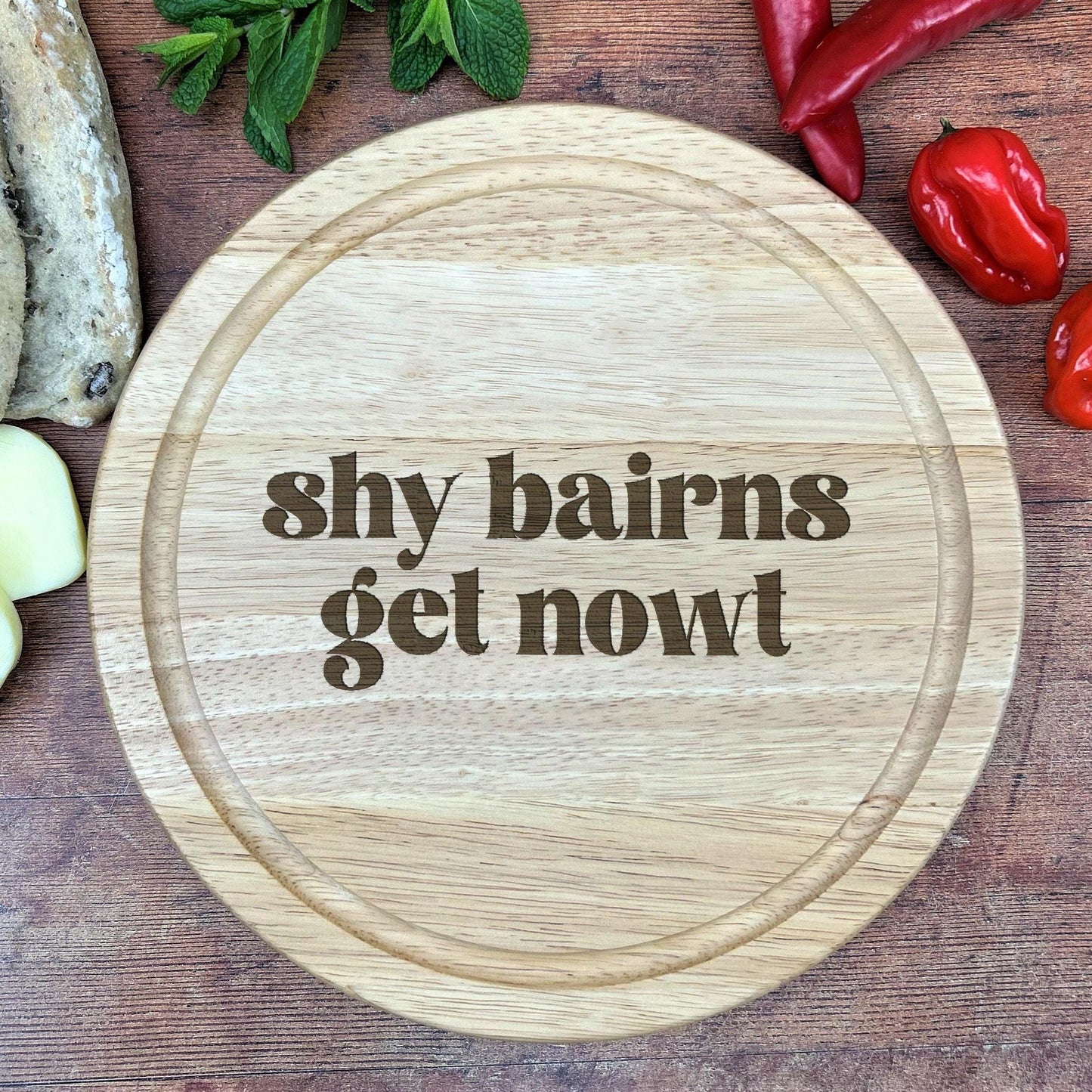 Shy Bairns Get Nowt - Personalised Chopping Board