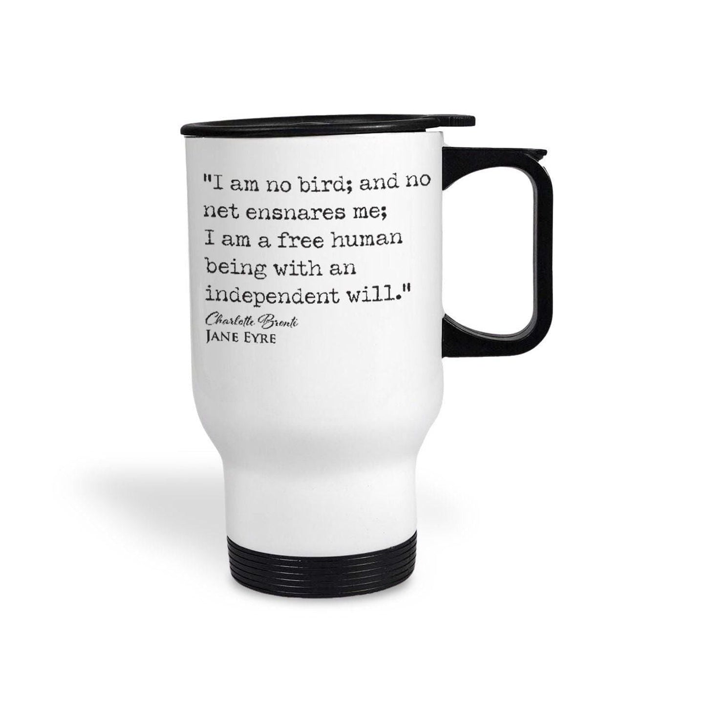 Jane Eyre Charlotte Bronte Book Quote "I am a free human being with an independent will" Classic Literature Travel Mug