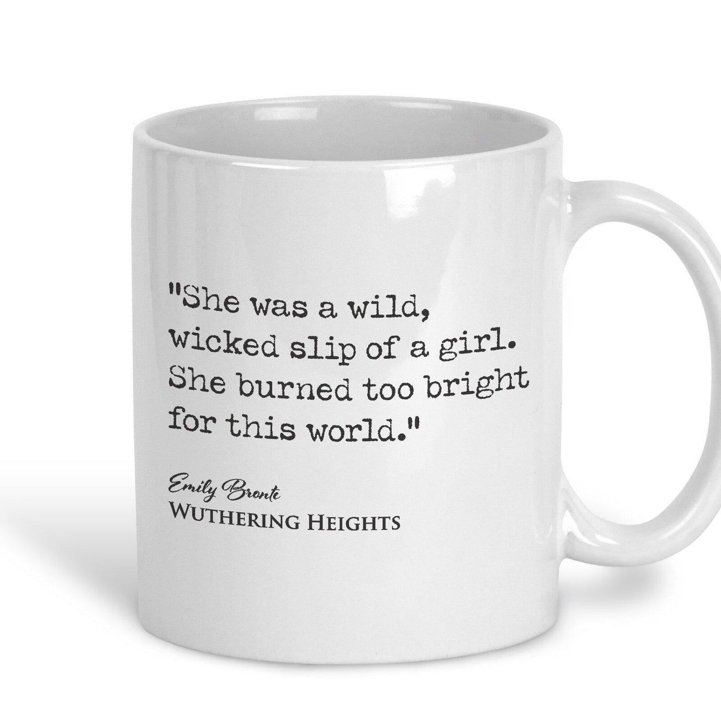 Wuthering Heights Emily Bronte Book Quote "She burned too bright for this world" Classic Literature Mug